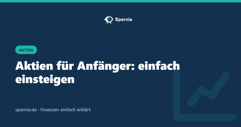 Aktien für Anfänger einfach einsteigen – Sparnia Ratgeber