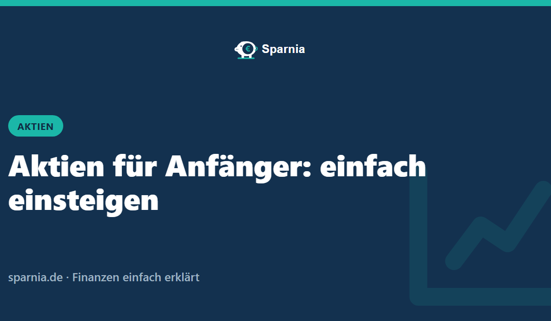 Aktien für Anfänger einfach einsteigen – Sparnia Ratgeber