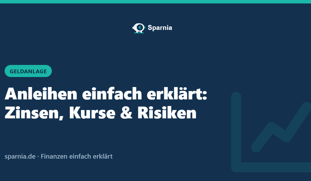 Anleihen einfach erklärt: Zinsen, Kurse & Risiken