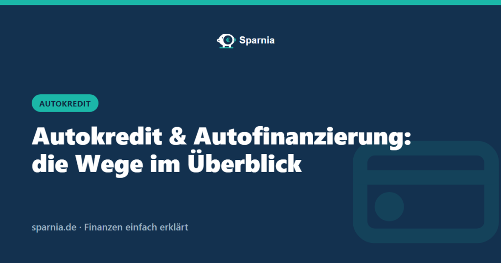 Autokredit und Autofinanzierung: die Wege im Überblick
