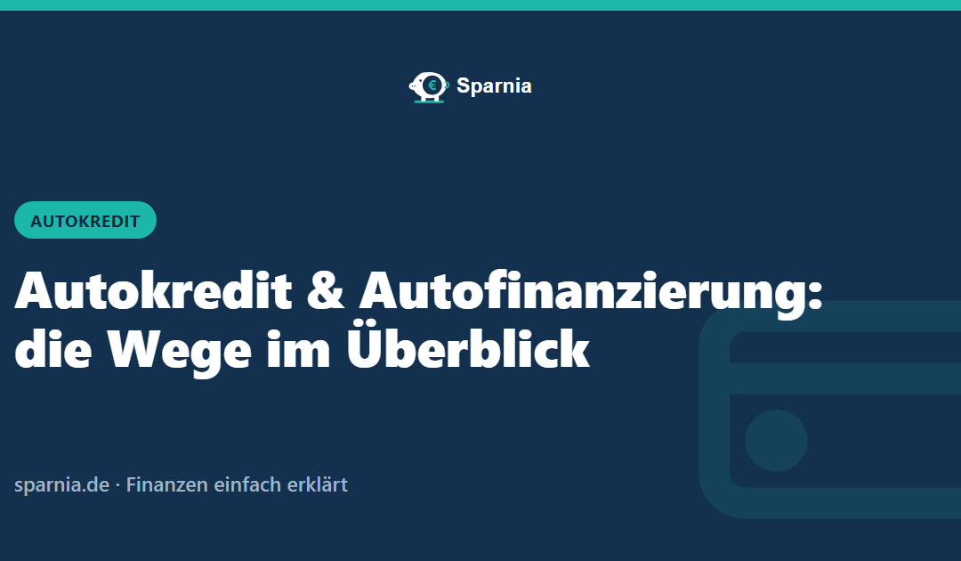 Autokredit und Autofinanzierung: die Wege im Überblick