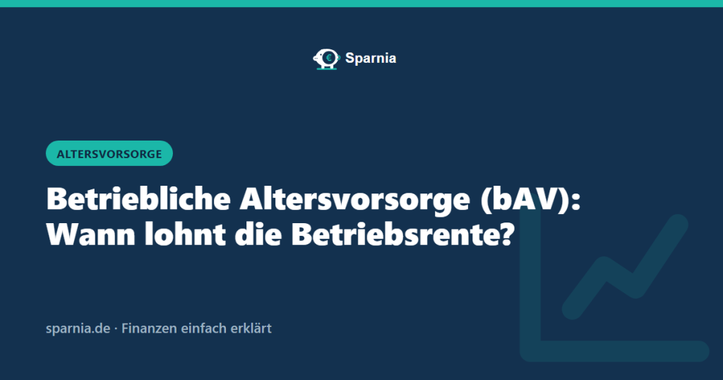 Betriebliche Altersvorsorge bAV – Sparnia Ratgeber