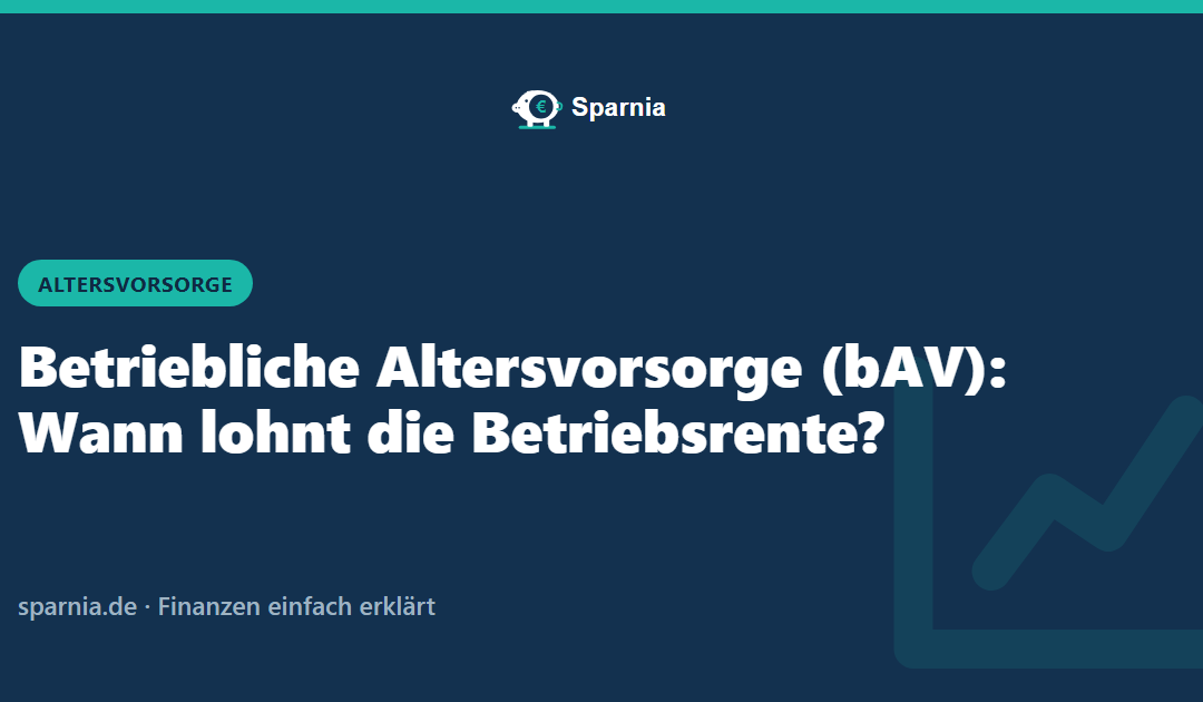 Betriebliche Altersvorsorge bAV – Sparnia Ratgeber