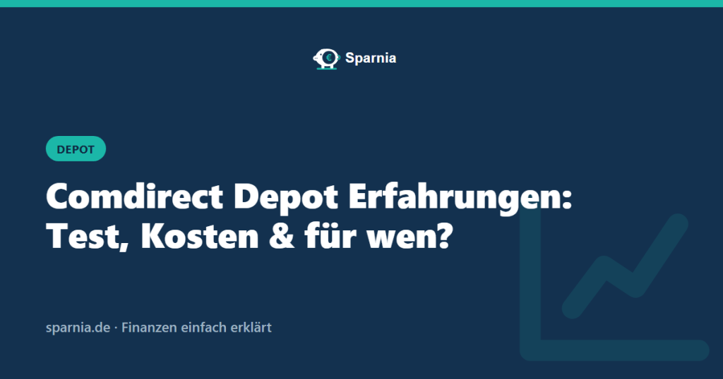 Comdirect Depot Erfahrungen: Test, Kosten und für wen