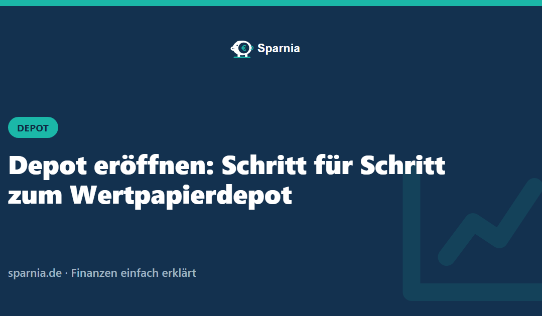 Depot eröffnen Schritt für Schritt – Sparnia Ratgeber