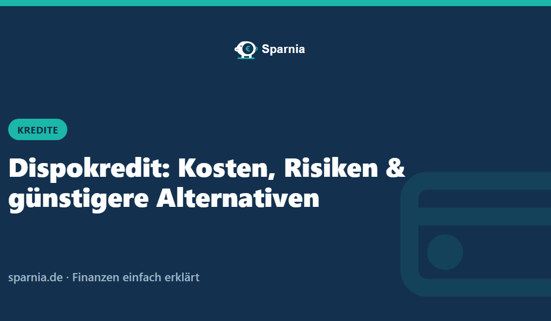 Dispokredit: Kosten, Risiken und günstigere Alternativen