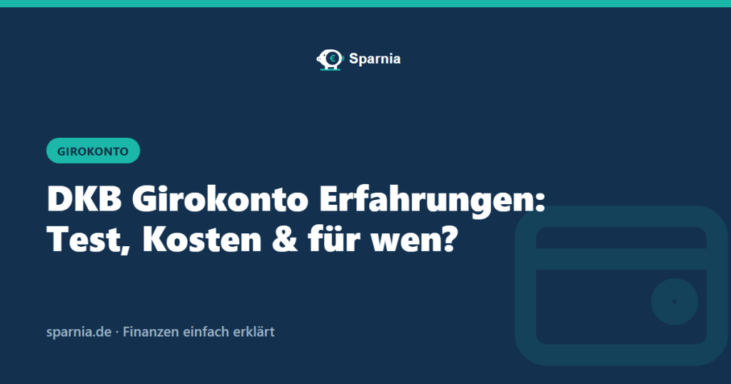 DKB Girokonto Erfahrungen: Test, Kosten und für wen