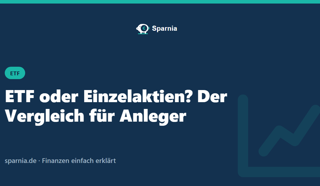 ETF oder Aktien im Vergleich – Sparnia Ratgeber