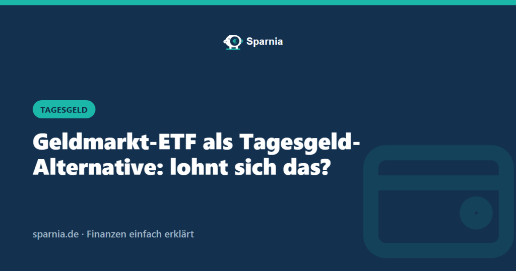Geldmarkt-ETF als Tagesgeld-Alternative