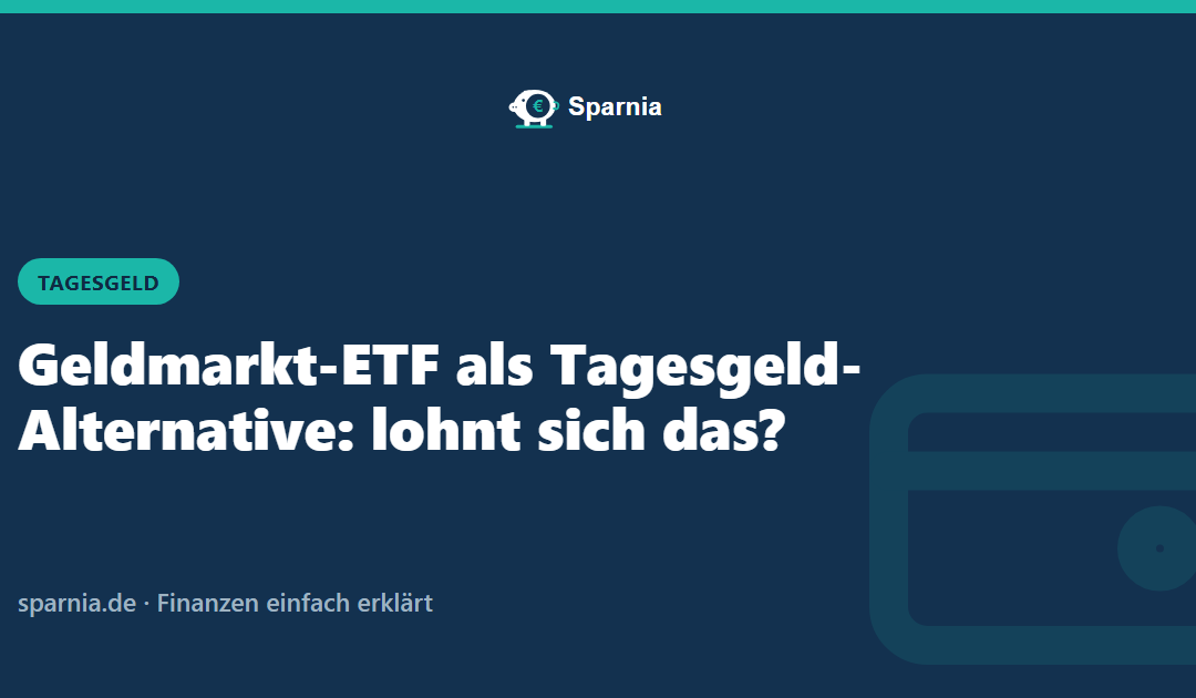 Geldmarkt-ETF als Tagesgeld-Alternative