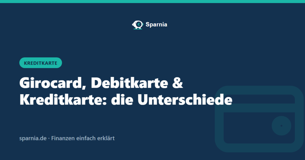 Girocard, Debitkarte und Kreditkarte: die Unterschiede