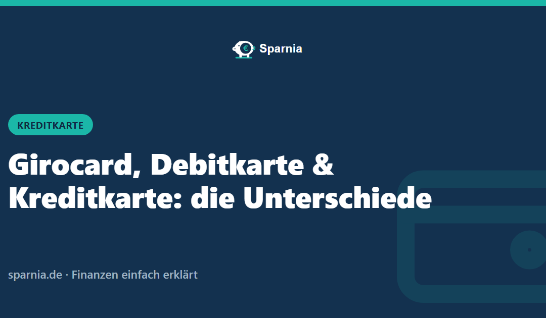 Girocard, Debitkarte & Kreditkarte: die Unterschiede