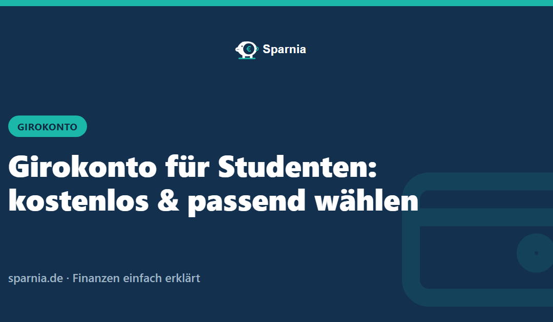 Girokonto für Studenten: kostenlos und passend wählen