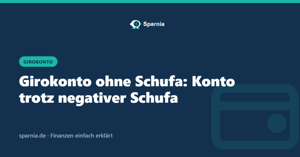 Girokonto ohne Schufa: Konto trotz negativer Schufa