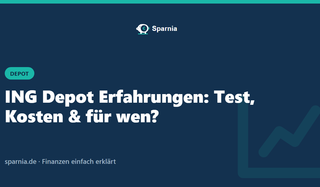 ING Depot Erfahrungen: Test, Kosten & für wen?