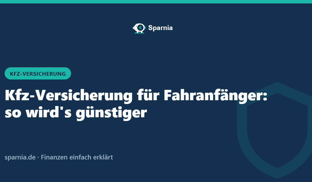 Kfz-Versicherung Fahranfänger – günstiger versichern