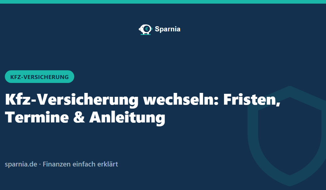 Kfz-Versicherung wechseln: Fristen, Termine und Anleitung
