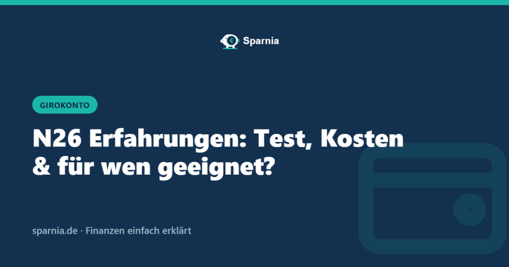 N26 Erfahrungen: Test, Kosten und für wen geeignet