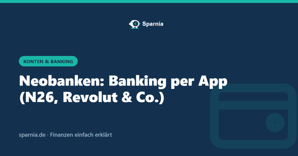 Neobanken: Banking per App – N26, Revolut und Co.