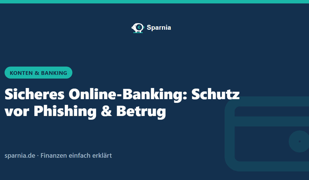 Sicheres Online-Banking: Schutz vor Phishing & Betrug