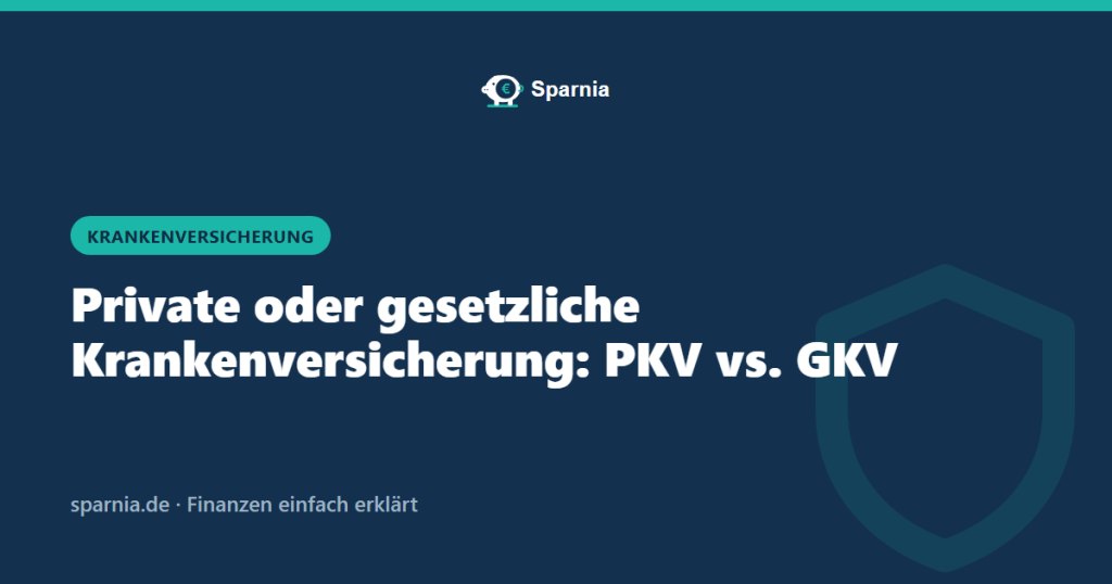 Private oder gesetzliche Krankenversicherung: PKV vs GKV