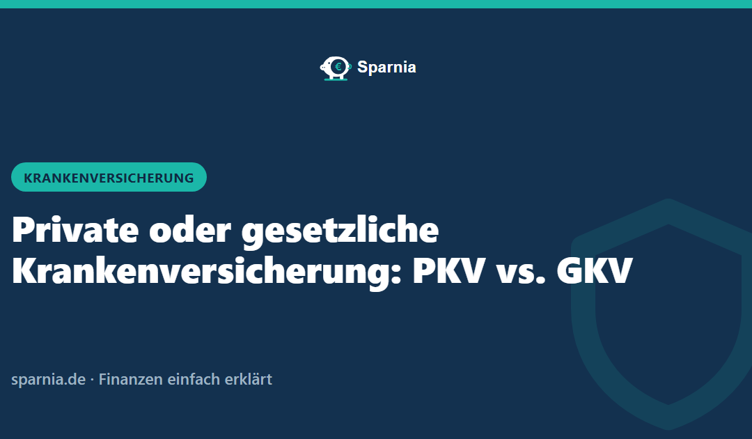 Private oder gesetzliche Krankenversicherung: PKV vs GKV