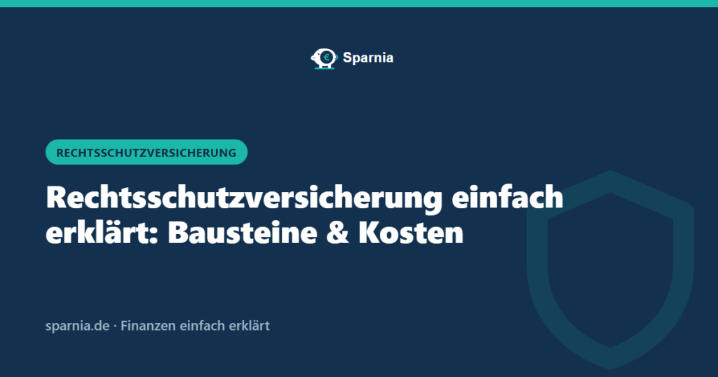 Rechtsschutzversicherung einfach erklärt: Bausteine und Kosten