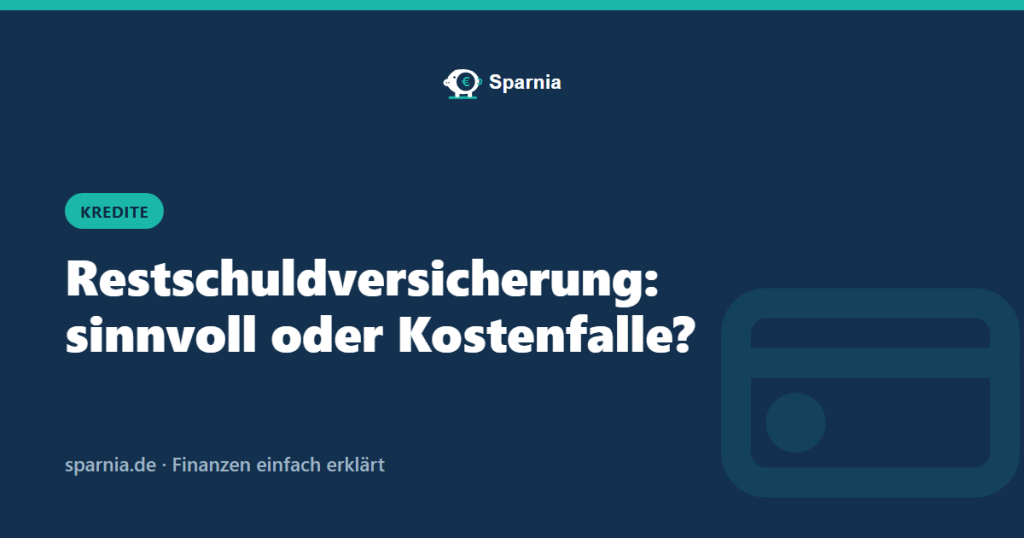 Restschuldversicherung: sinnvoll oder Kostenfalle