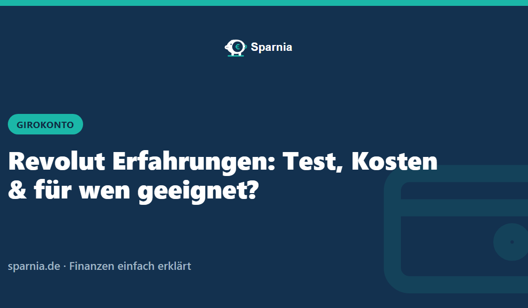 Revolut Erfahrungen: Test, Kosten & für wen geeignet?