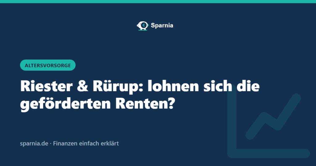 Riester-Rente & Rürup: geförderte Renten – Sparnia Ratgeber