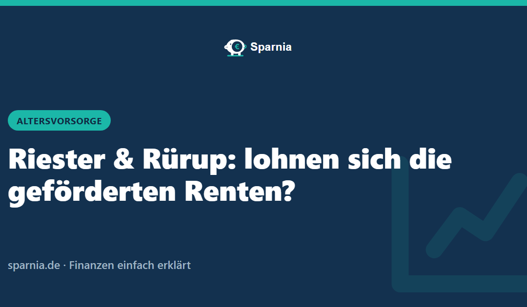 Riester-Rente & Rürup: geförderte Renten – Sparnia Ratgeber