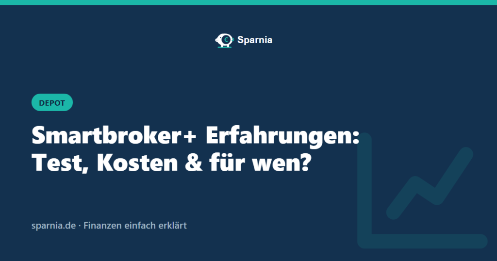 Smartbroker+ Erfahrungen: Test, Kosten und für wen
