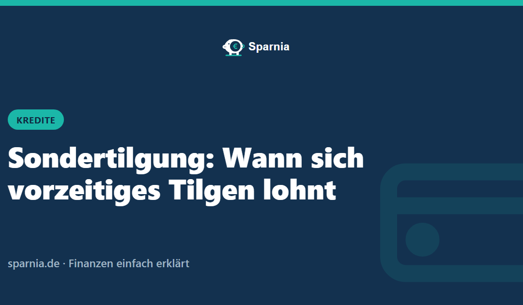 Sondertilgung: Wann sich vorzeitiges Tilgen lohnt