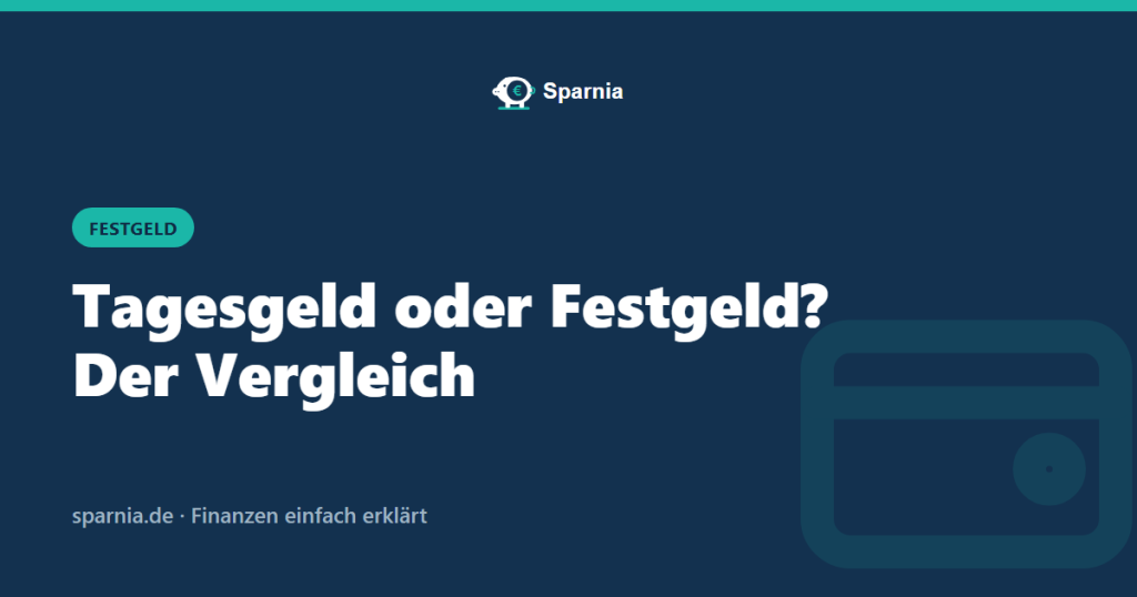 Tagesgeld oder Festgeld im Vergleich