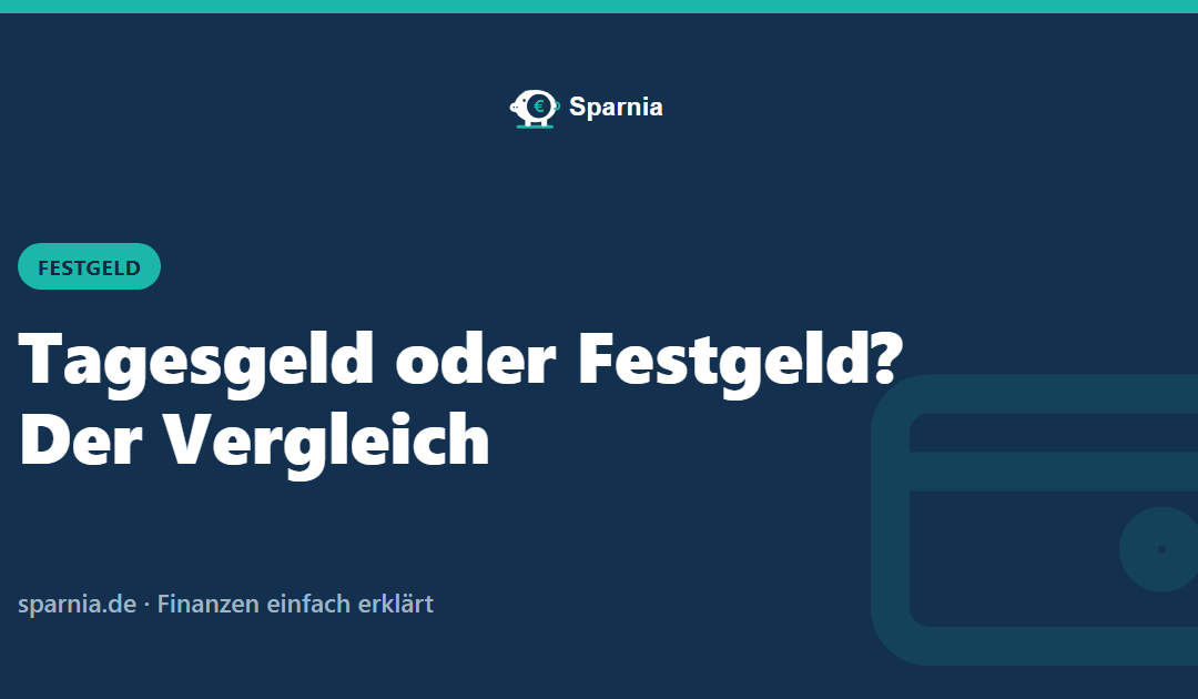 Tagesgeld oder Festgeld im Vergleich