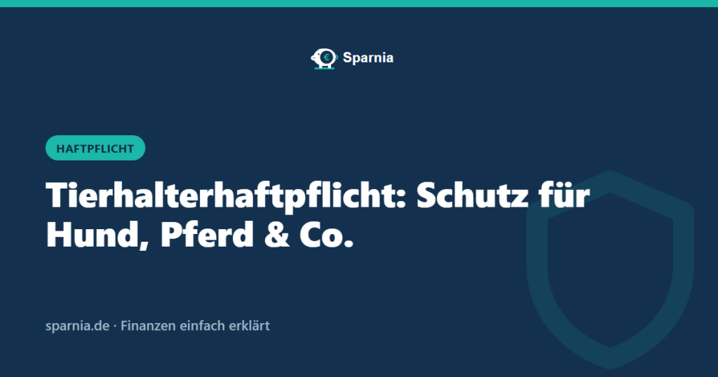 Tierhalterhaftpflicht: Schutz für Hund, Pferd und Co.