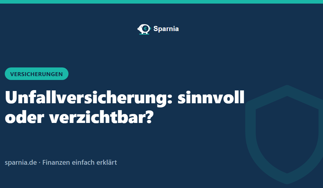 Unfallversicherung: sinnvoll oder verzichtbar
