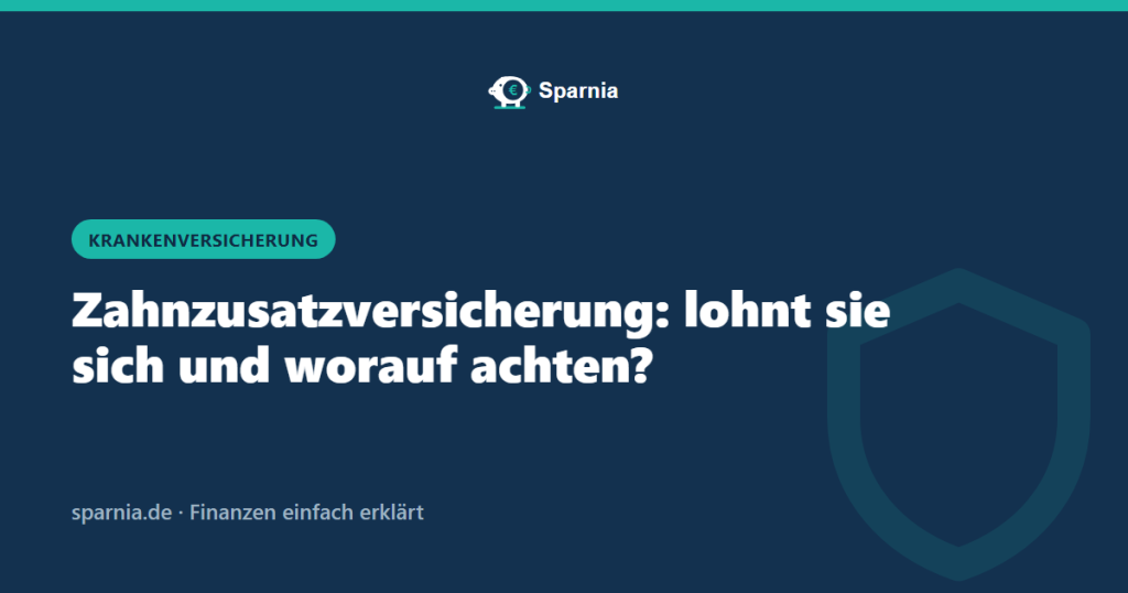 Zahnzusatzversicherung: lohnt sie sich und worauf achten