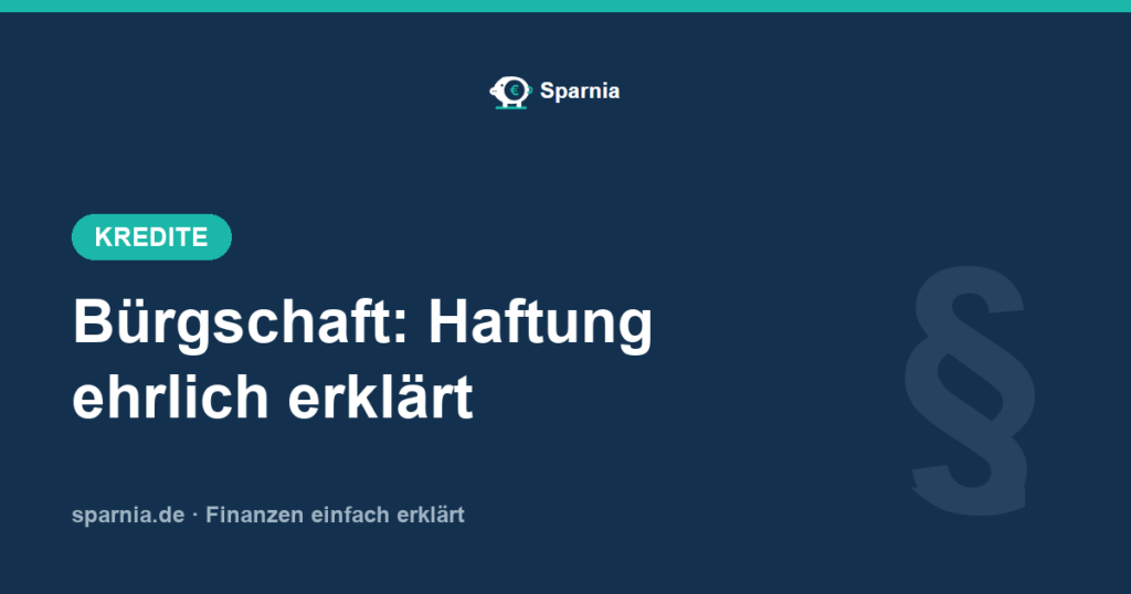 Bürgschaft – Haftung, Risiken und Alternativen ehrlich erklärt