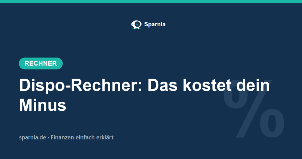 Dispo-Rechner von Sparnia – Dispozinsen und Umschuldungs-Ersparnis berechnen
