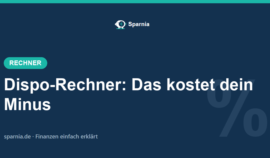 Dispo-Rechner von Sparnia – Dispozinsen und Umschuldungs-Ersparnis berechnen