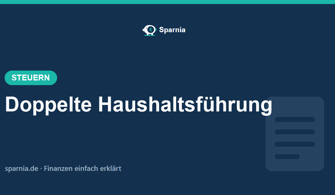 Doppelte Haushaltsführung 2026 einfach absetzen – Zweitwohnung und Heimfahrten