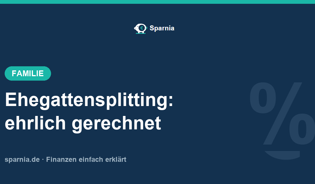 Ehegattensplitting – Splittingtarif und Steuervorteil erklärt