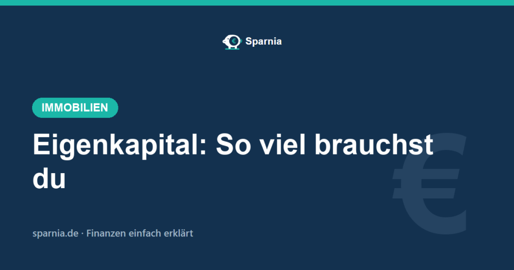 Eigenkapital Hauskauf – wie viel nötig ist und was alles zählt