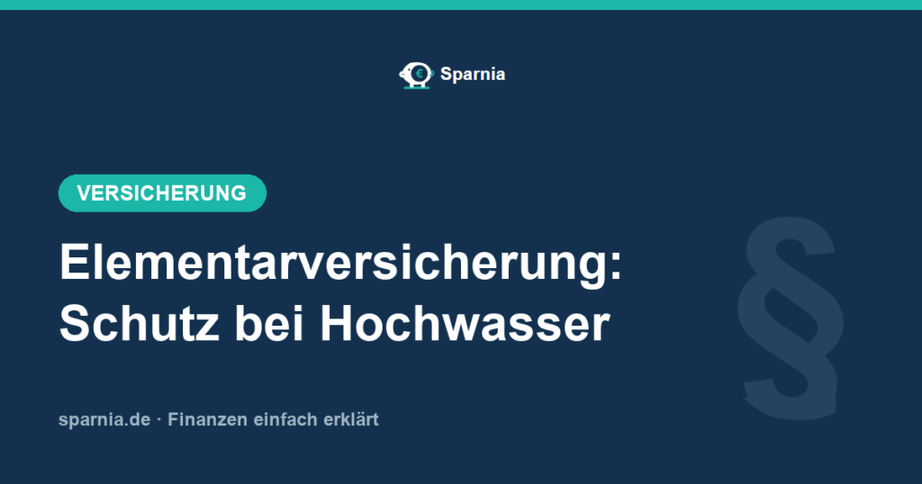 Elementarversicherung – Schutz bei Hochwasser, Starkregen und Rückstau