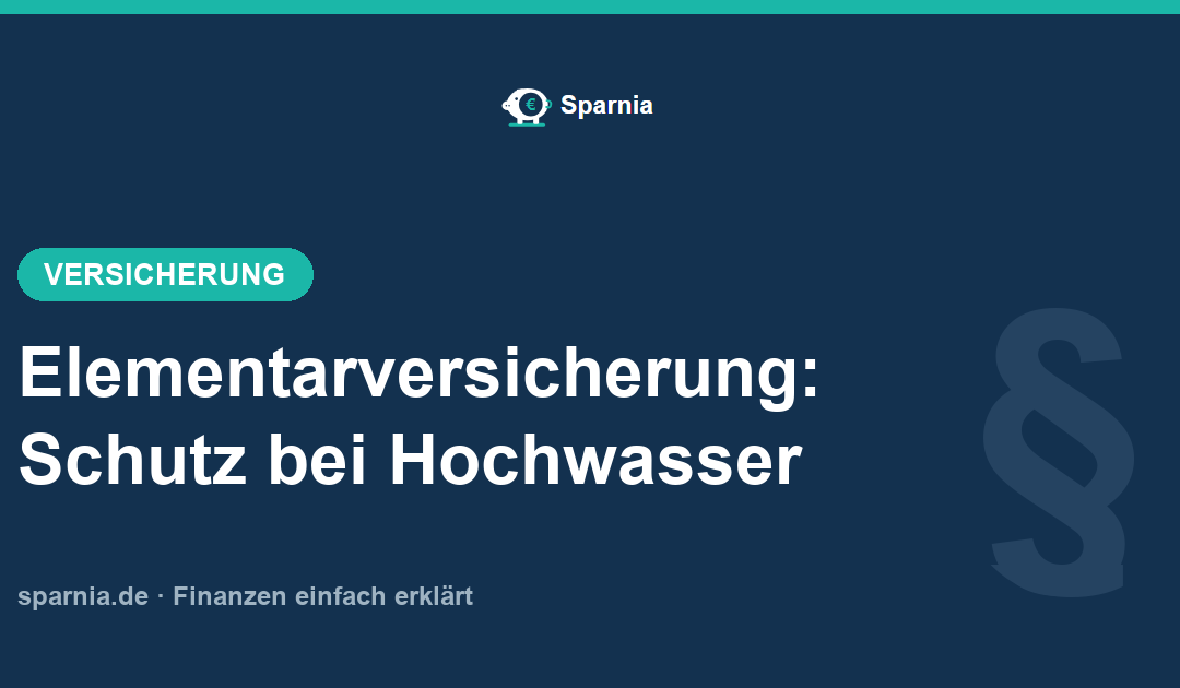 Elementarversicherung – Schutz bei Hochwasser, Starkregen und Rückstau