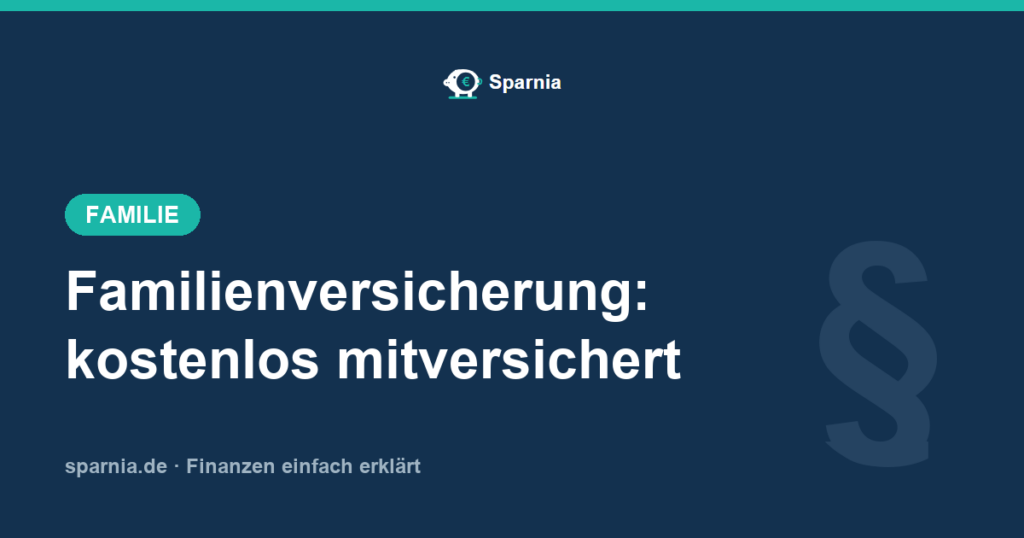Familienversicherung – Partner und Kinder kostenlos in der GKV