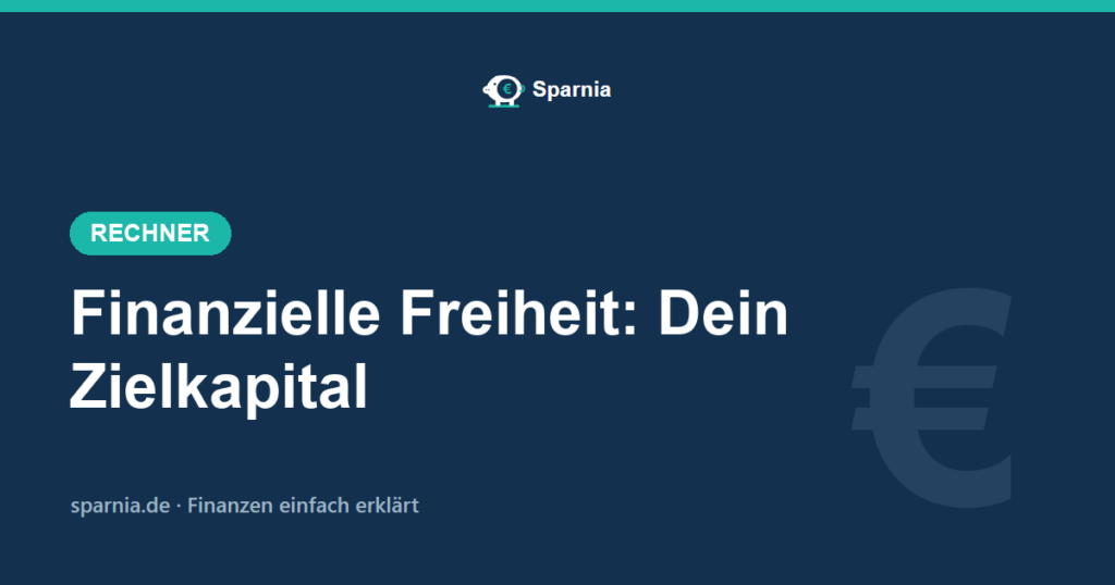 Finanzielle Freiheit – Rechner von Sparnia für Zielkapital und Sparrate