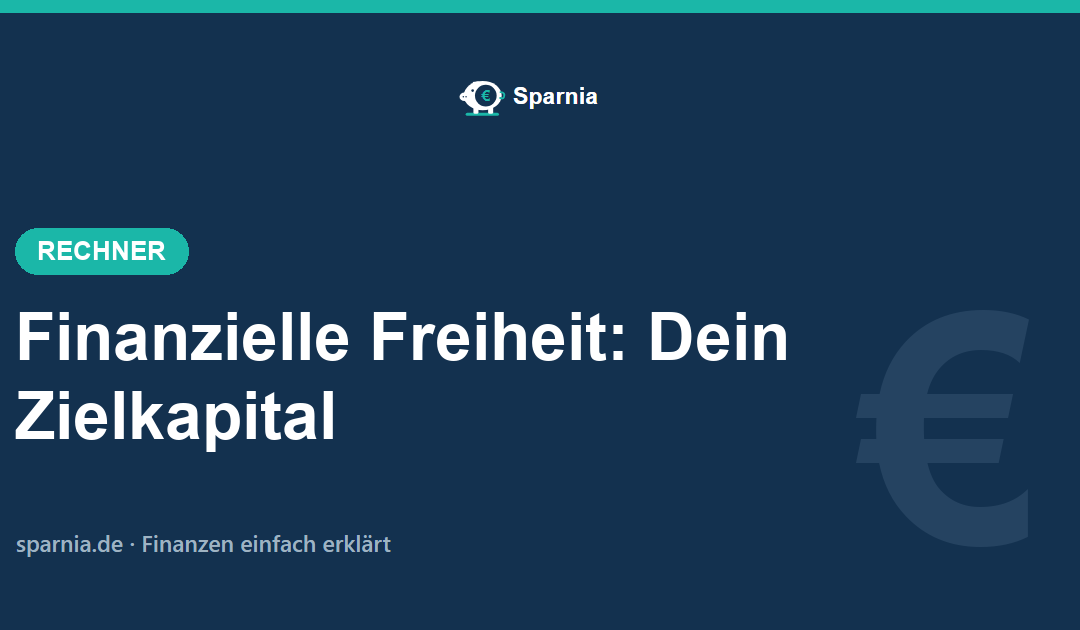 Finanzielle Freiheit – Rechner von Sparnia für Zielkapital und Sparrate