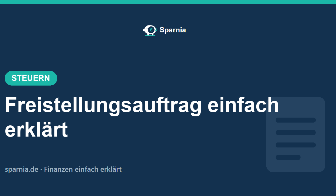 Freistellungsauftrag 2026 einfach erklärt – Kapitalerträge steuerfrei stellen